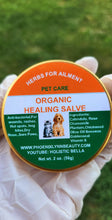 Load image into Gallery viewer, Pet Salve/Balm for wounds, rashes, rabbit hocks, inflammation, cracked paws and hot spots- Antibacterial Antifungal 2 oz.
